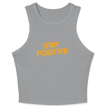 Discover STAY POSITIVE Crop Tank Top