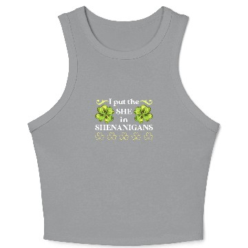 Discover I put the She in Shenanigans St Patrick's Day Crop Tank Top
