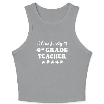 Discover One lucky 4th Grade Teacher Crop Tank Top