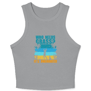 Discover Who needs grass? It's overrated! Crop Tank Top