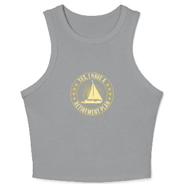 Discover Sailing Retirement Plan Retired Sailor Sailboat Crop Tank Top