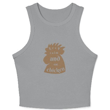 Discover keep calm and eat chicken funny quotes Crop Tank Top