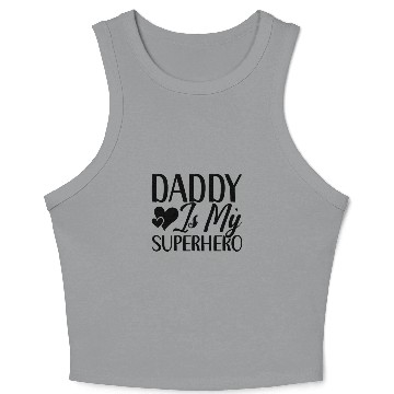 Discover daddy is my superhero Crop Tank Top