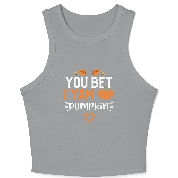 Discover You Bet I Yam Pumpkin - Pumpkin Crop Tank Top