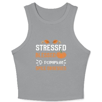 Discover Stressed Blessed & Pumpkin Spice... Crop Tank Top