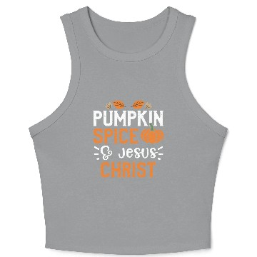 Discover Pumpkin Spice & Jesus Christ Crop Tank Top