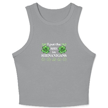 Discover I put the She in Shenanigans St Patrick's Day Crop Tank Top