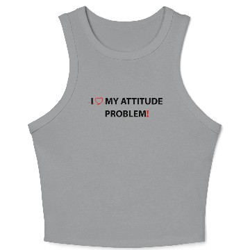 Discover I Love My Attitude Problem Crop Tank Top