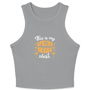 Discover This is my spring break Crop Tank Top party spring break