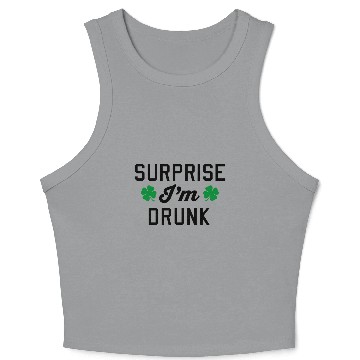 Discover Surprise I'm Drunk St Patricks Day Crop Tank Top