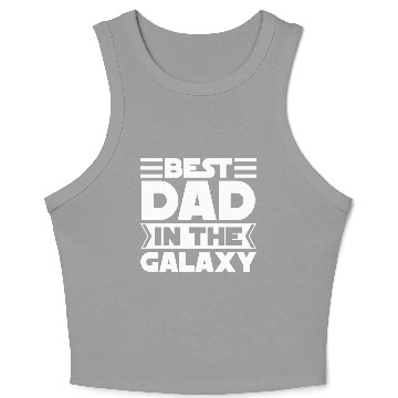 Discover Best Dad in The Galaxy Gift Crop Tank Top