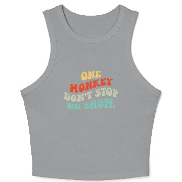 Discover One Monkey Don’t Stop No Show Quote Crop Tank Top