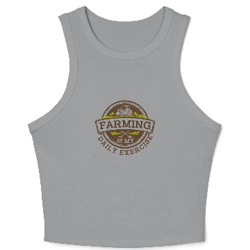 Discover Farming Is My Daily Exercise Agribusiness Crop Tank Top
