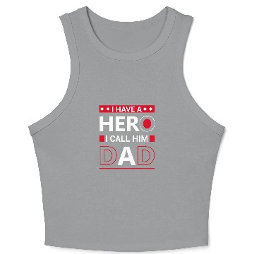 Discover I have a hero i call him dad Crop Tank Top