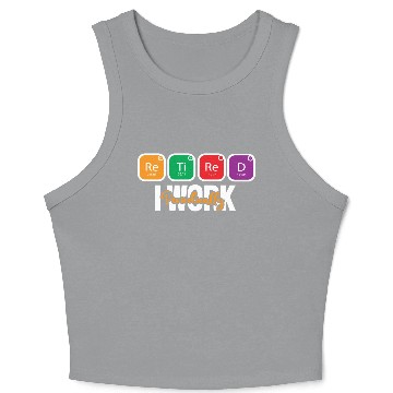 Discover Science Teacher Pun Retired I Work Periodically Crop Tank Top