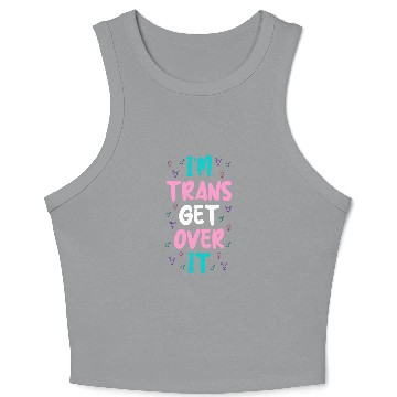 Discover Im Trans Get Over It Crop Tank Top