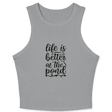 Discover life is better at the pond Crop Tank Top