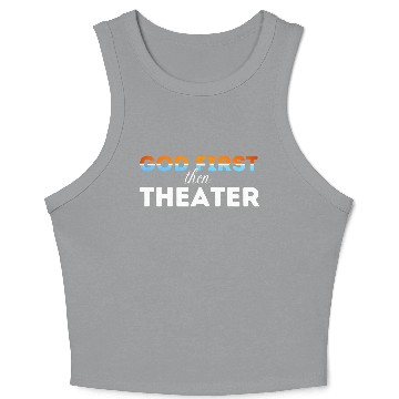 Discover God First then theater Crop Tank Top