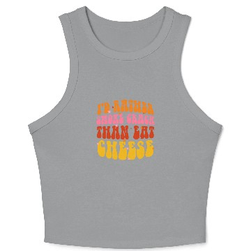 Discover I'd Rather Smoke Crack Than Eat Cheese Crop Tank Top