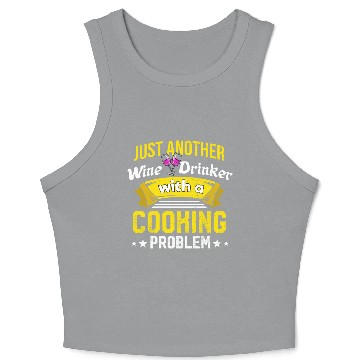 Discover Wine Drinker with Cooking Problem Wine Lover Funny Crop Tank Top
