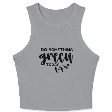 Discover Plants Do something green today Crop Tank Top