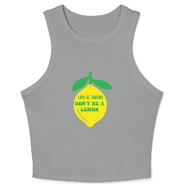 Discover Life's sweet don't be a lemon Crop Tank Top