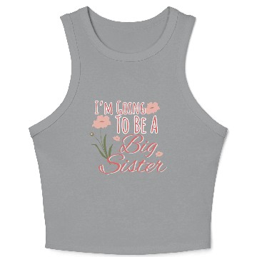 Discover I'm Going To Be A Big Sister Crop Tank Top