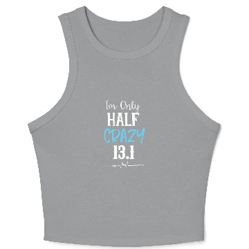 Discover I'm Only Half Crazy 13.1 Running Crop Tank Top