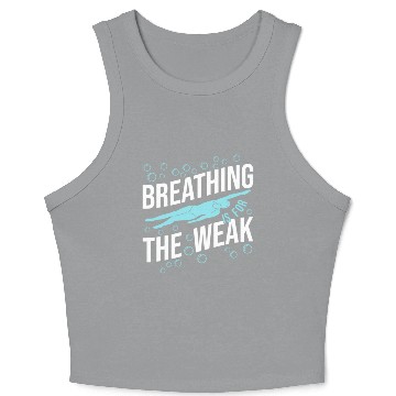 Discover Breathing Swimming The Weak Proud Crop Tank Top
