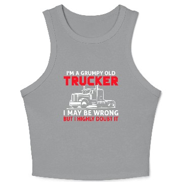 Discover I m a Grumpy Old Trucker I May Crop Tank Top