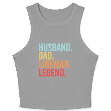 Discover Husband Dad Lineman Legend Crop Tank Top