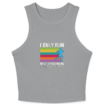 Discover Half Marathon I Only Run Half Marathons Athletic Crop Tank Top