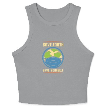 Discover Earth Day Save Earth Save Yourself Pro Environment Crop Tank Top