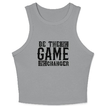 Discover Be the game changer 01 Crop Tank Top