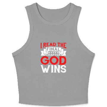 Discover I Read The Final Chapter, God Wins Crop Tank Top
