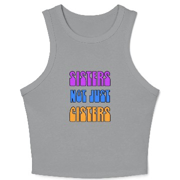 Discover Sister NotJust Cisters Crop Tank Top