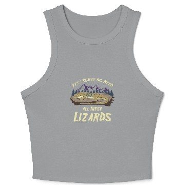 Discover Yes I Really Do Need All These Lizards Reptile Pet Crop Tank Top