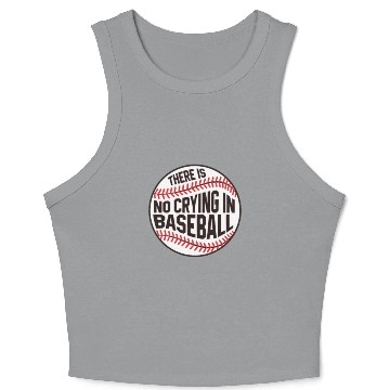 Discover Baseball There is no crying in Baseball Crop Tank Top