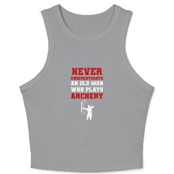Discover Never Underestimate An Old Man Who Plays Archery Crop Tank Top