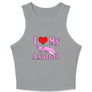 Discover I Love My Axolotl Crop Tank Top