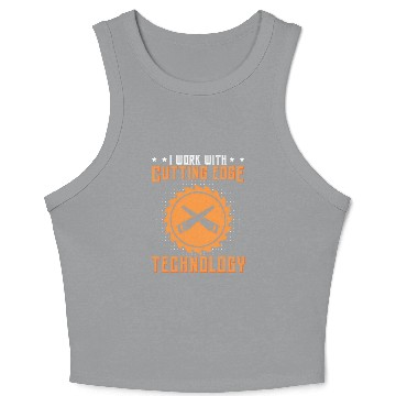 Discover Carpenter I Work With Cutting Edge Technology Wood Crop Tank Top