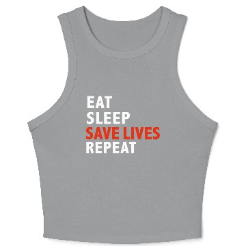 Discover Eat Sleep Save Lives Repeat Emts Firefighter Nurse Crop Tank Top