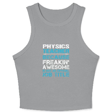 Discover Physics Teacher Crop Tank Top - Freaking Awesome Gift It