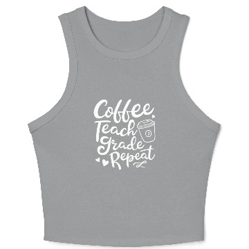 Discover Coffee Teach Grade Repeat Teacher Appreciation Crop Tank Top