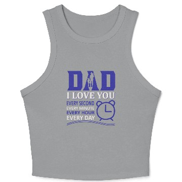 Discover Dad I Love You Every Second Crop Tank Top