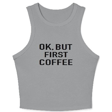Discover But First Coffee Crop Tank Top