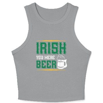 Discover Irish You Were Beer Crop Tank Top