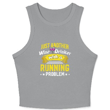 Discover Wine Drinker with Running Problem Wine Lover Funny Crop Tank Top