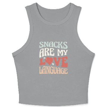 Discover Snacks are my Love Language Funny Snack Lovers Crop Tank Top