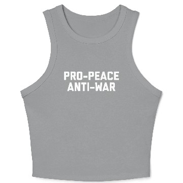 Discover Pro-Peace Anti-War le Peaceful Statement Crop Tank Top